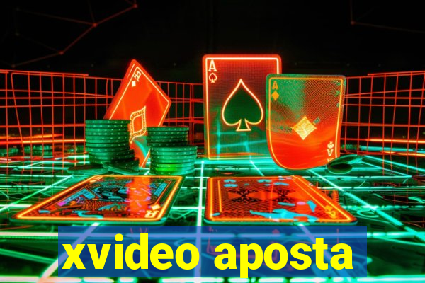 xvideo aposta