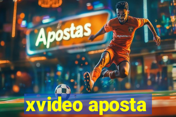 xvideo aposta