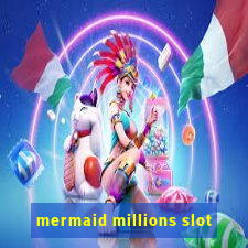 mermaid millions slot