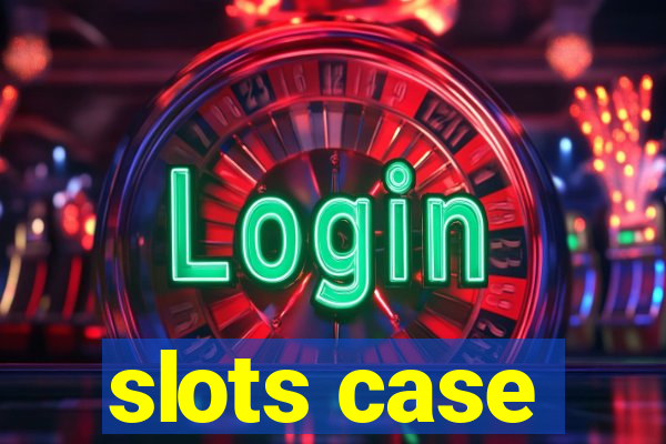 slots case