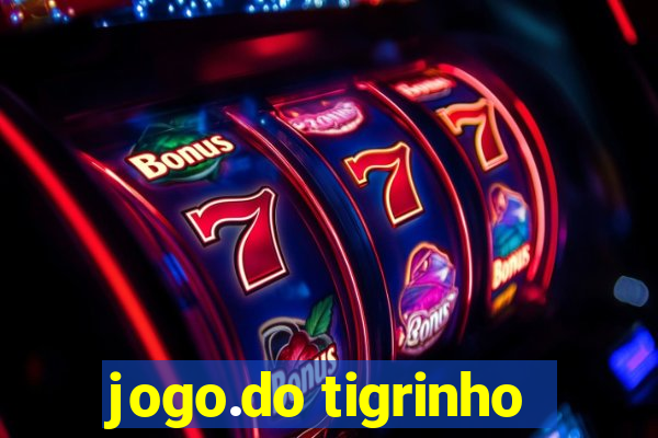 jogo.do tigrinho