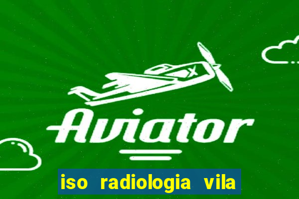 iso radiologia vila nova cachoeirinha