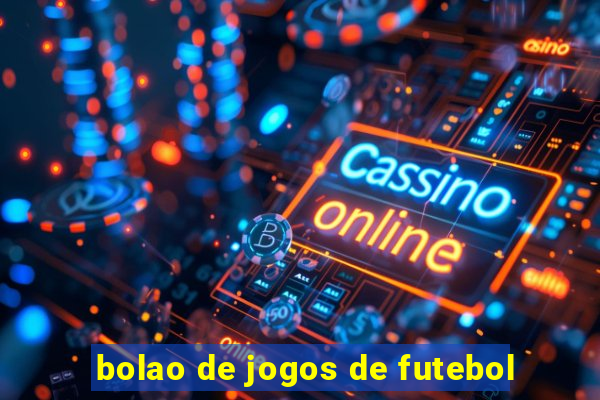 bolao de jogos de futebol