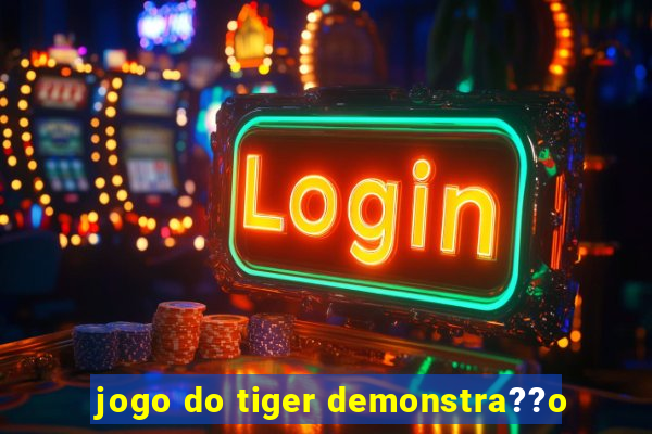 jogo do tiger demonstra??o