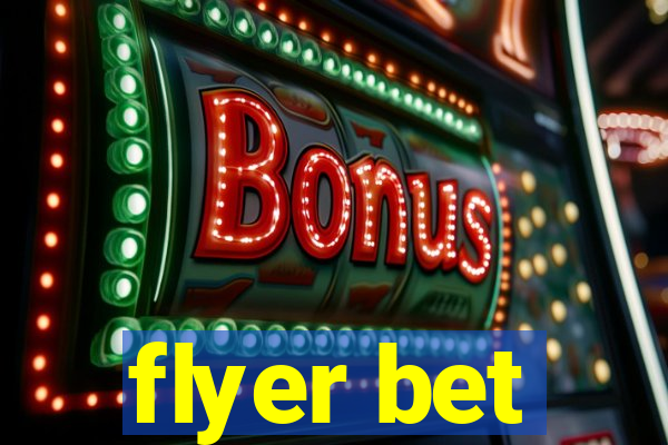 flyer bet