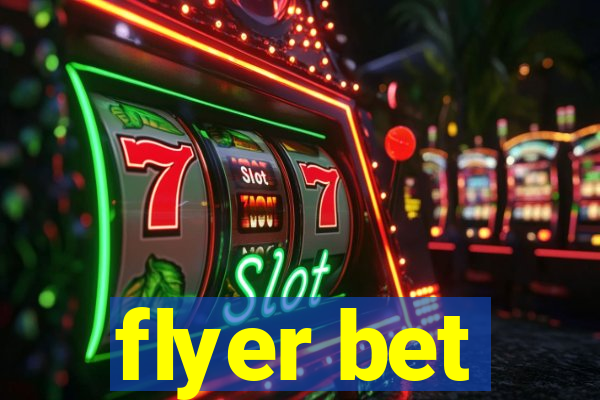 flyer bet