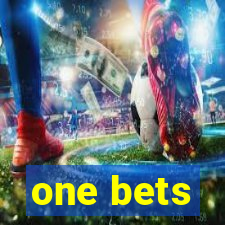 one bets