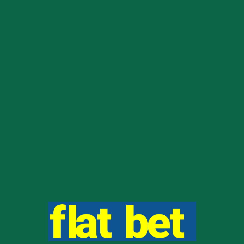 flat bet