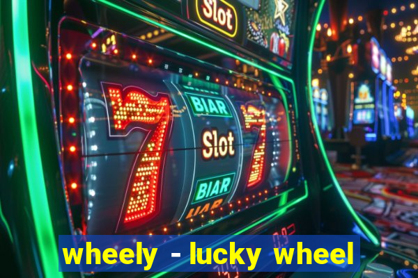 wheely - lucky wheel