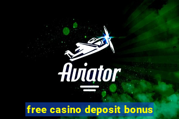 free casino deposit bonus