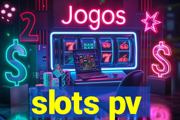 slots pv