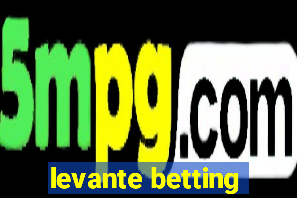 levante betting