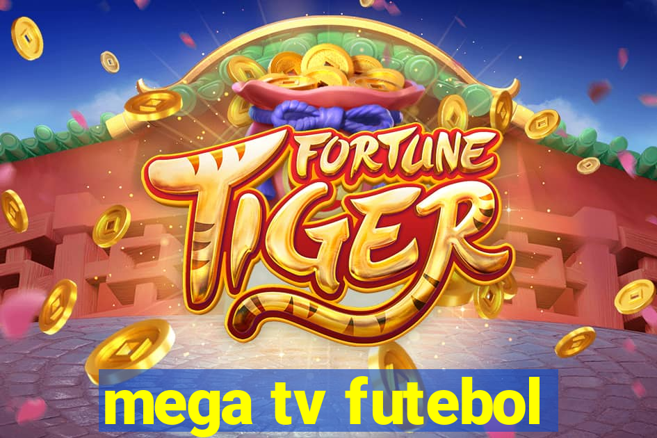 mega tv futebol