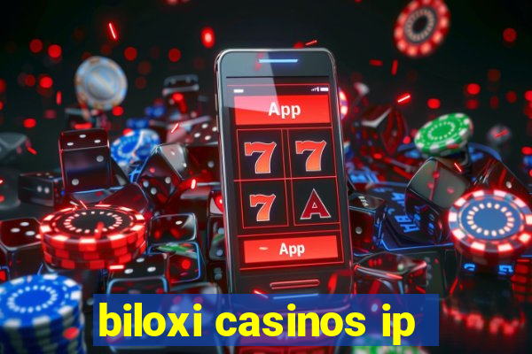 biloxi casinos ip