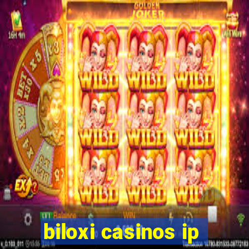 biloxi casinos ip