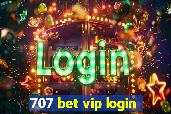 707 bet vip login