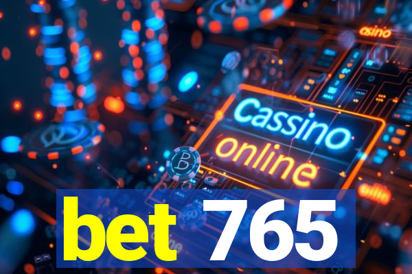 bet 765