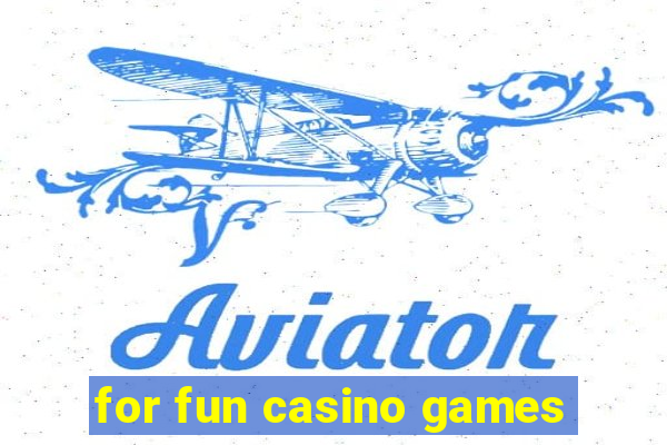 for fun casino games