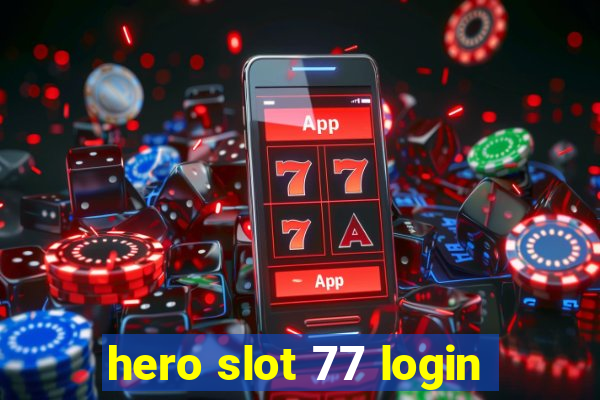 hero slot 77 login