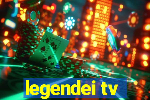 legendei tv