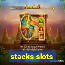 stacks slots