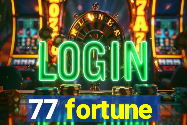 77 fortune