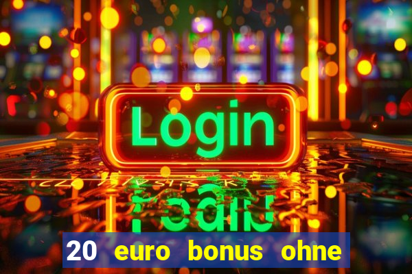 20 euro bonus ohne einzahlung casinos 2024