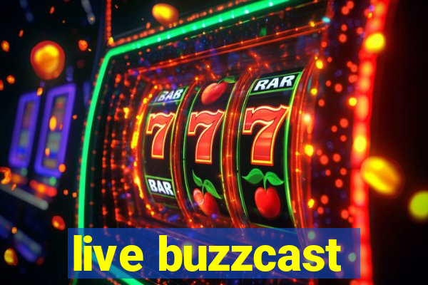 live buzzcast