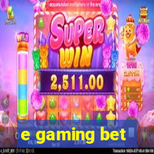 e gaming bet