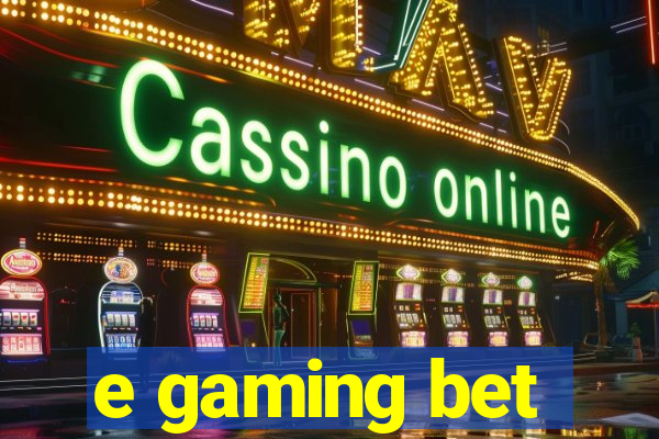 e gaming bet