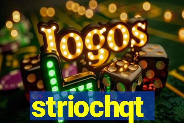 striochqt