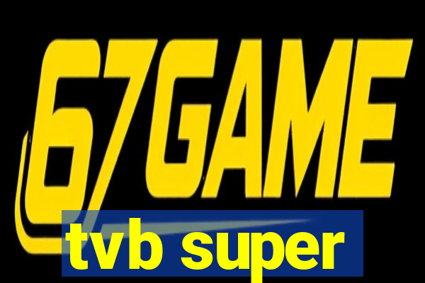 tvb super