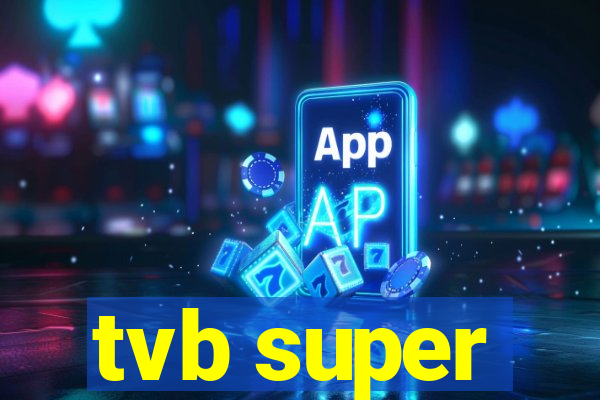 tvb super