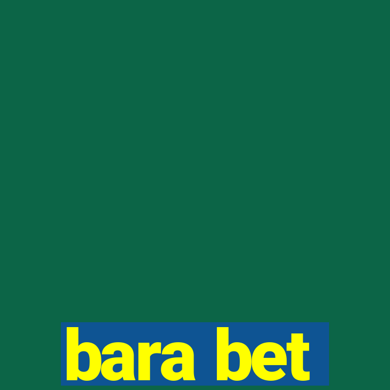 bara bet