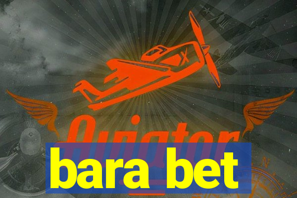 bara bet