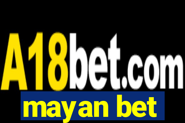 mayan bet