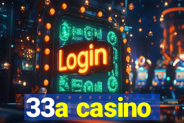 33a casino