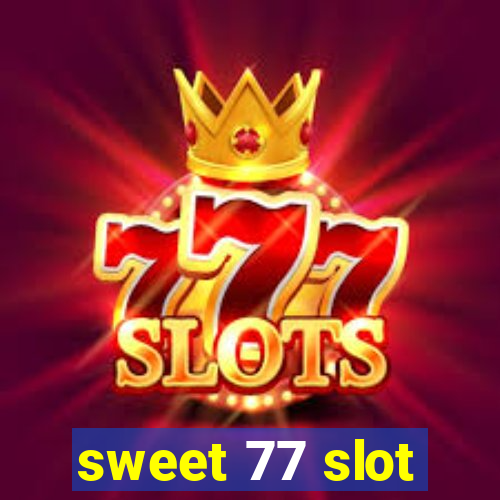 sweet 77 slot