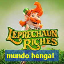 mundo hengai