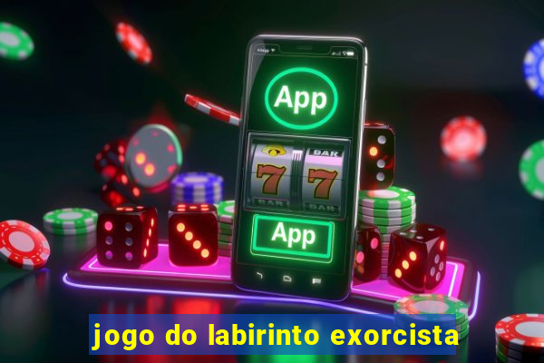 jogo do labirinto exorcista