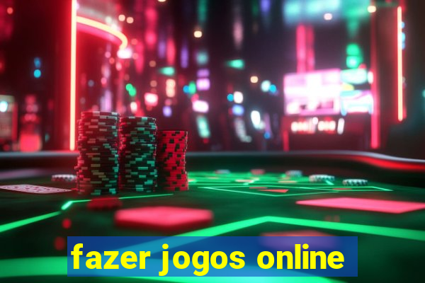 fazer jogos online