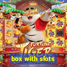 box with slots