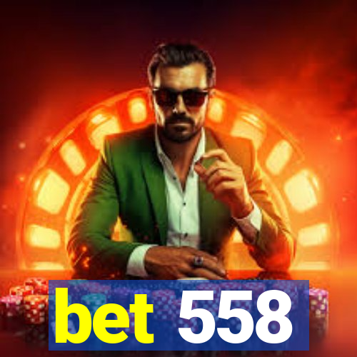 bet 558