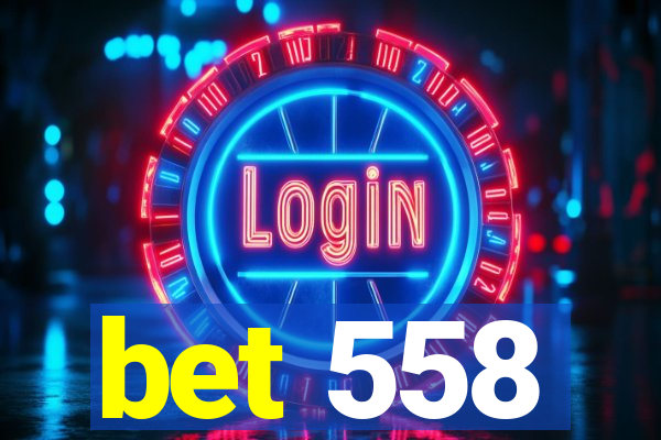 bet 558