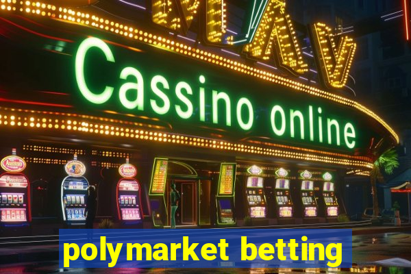 polymarket betting