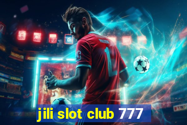 jili slot club 777