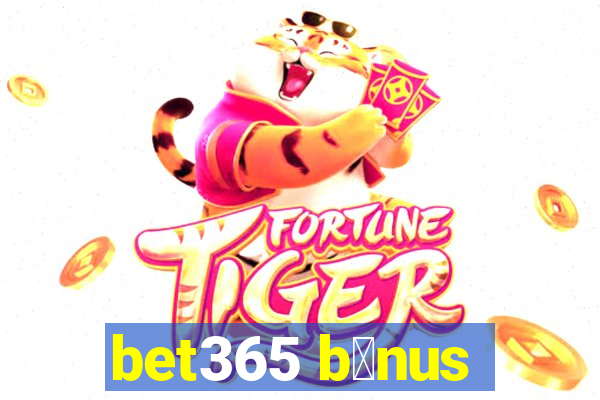 bet365 b么nus