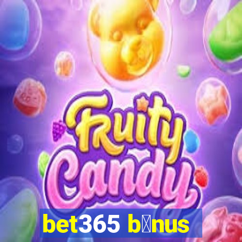 bet365 b么nus