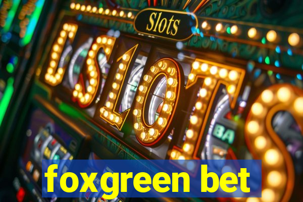 foxgreen bet