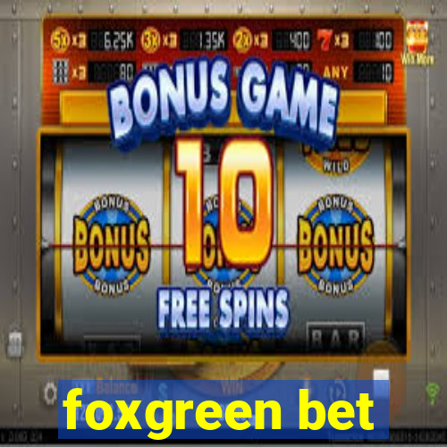 foxgreen bet